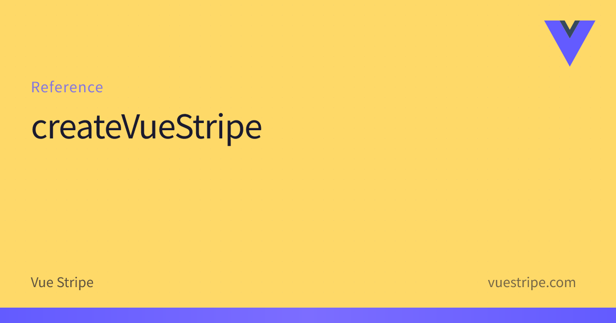 createVueStripe Plugin | Vue Stripe
